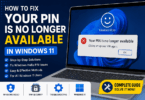 How to Fix Your PIN Is No Longer Available in Windows 11